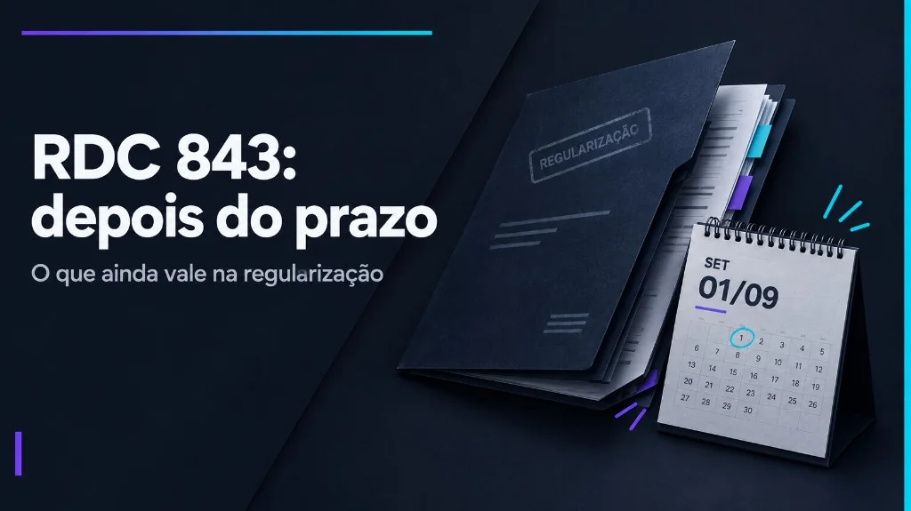 Capa: RDC 843 depois do prazo - pasta de regularização e calendário 01/09